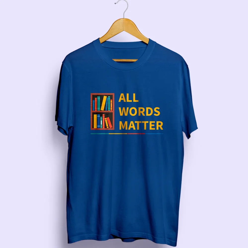 All Words Matter Half Sleeve T-Shirt