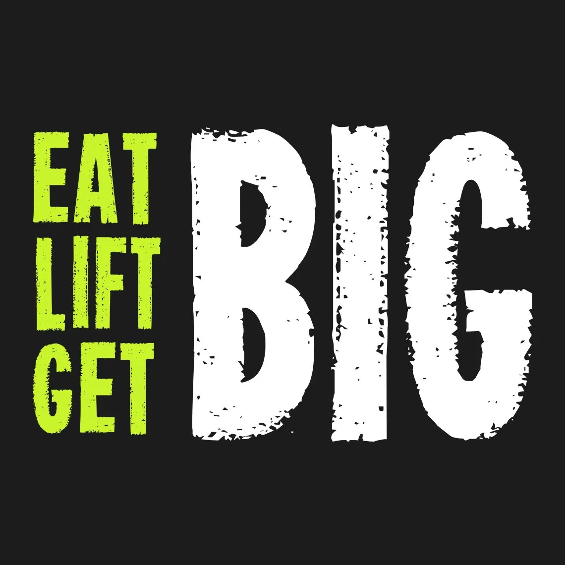 Eat Big. Lift Big. Get Big Half Sleeve T-Shirt