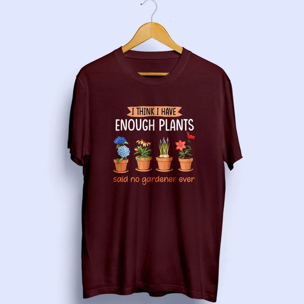 Enough Plants Half Sleeve T-Shirt