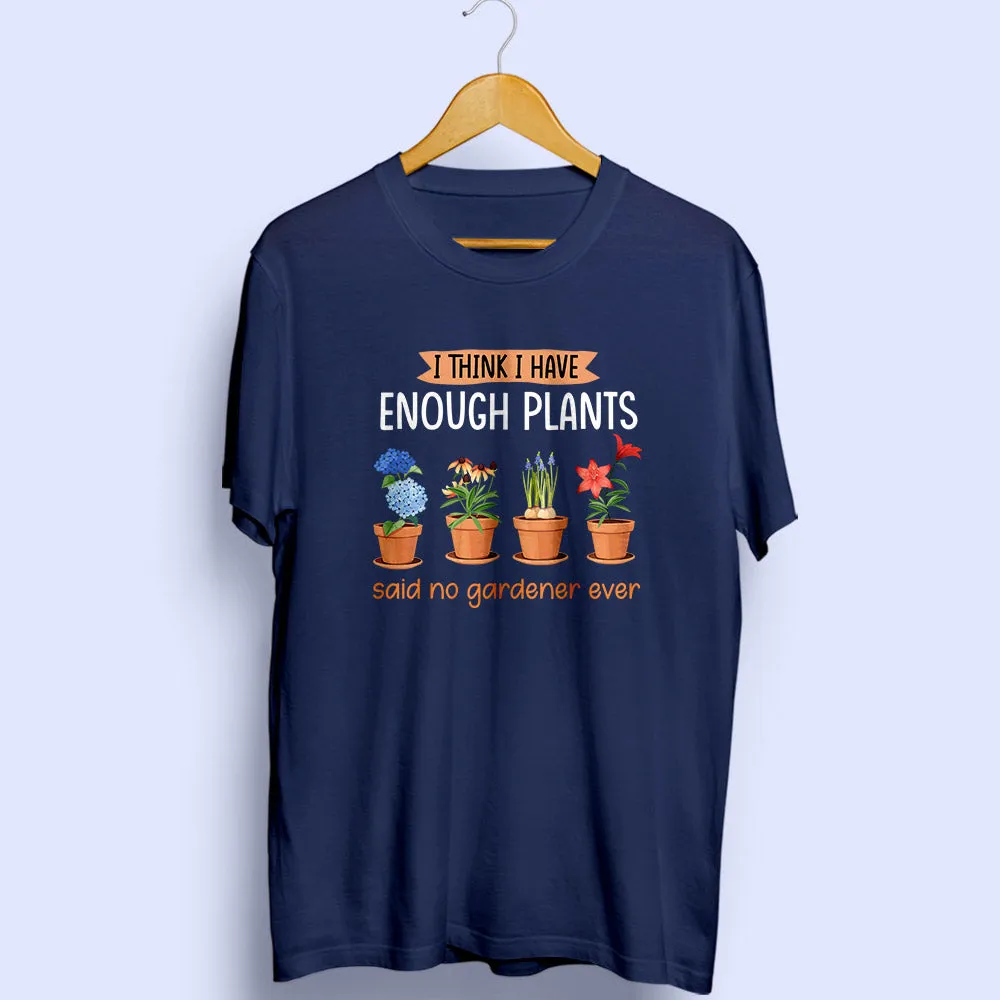 Enough Plants Half Sleeve T-Shirt