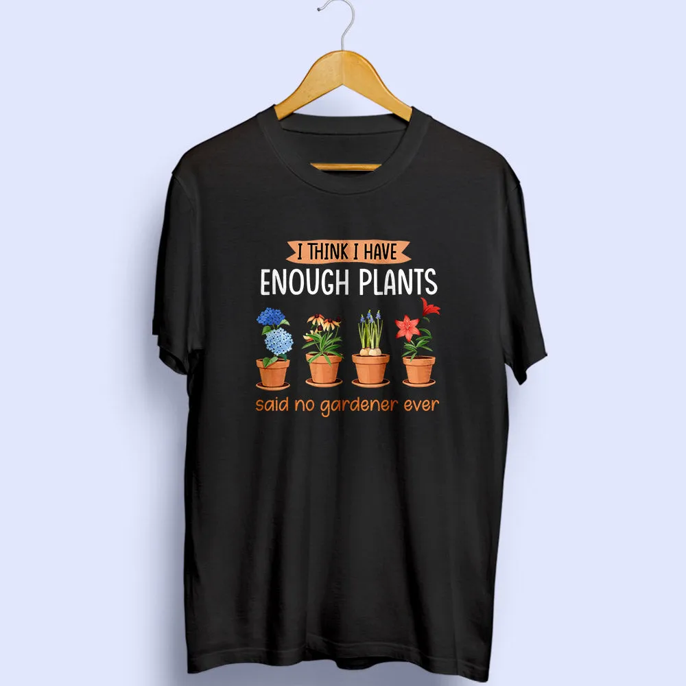 Enough Plants Half Sleeve T-Shirt