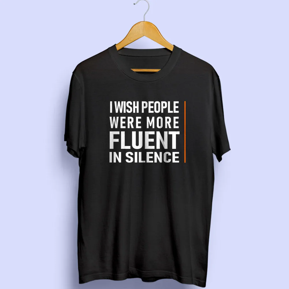 Fluent In Silence Half Sleeve T-Shirt