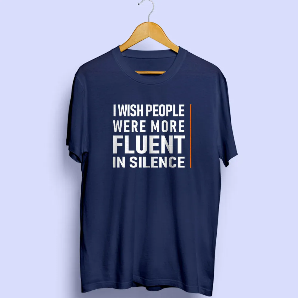 Fluent In Silence Half Sleeve T-Shirt