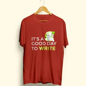 Good Day To Write Half Sleeve T-Shirt