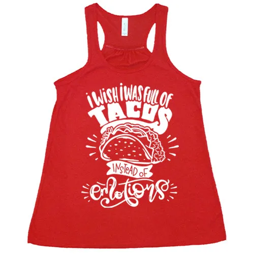 I Wish I Was Full Of Tacos Instead Of Emotions Shirt